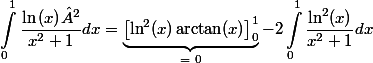 \begin{aligned}\int_{0}^{1}{\dfrac{\ln{(x)}²}{x^2+1}dx} &= \underbrace{\left[\ln^2(x) \arctan(x)\right]^1_0}_{ =~ 0} - 2 \int^1_0 \dfrac{\ln^2(x)}{x^2 + 1} d x \end{aligned}